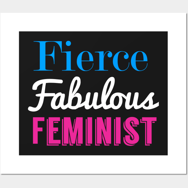 Fierce Fabulous Feminist Wall Art by fishbiscuit